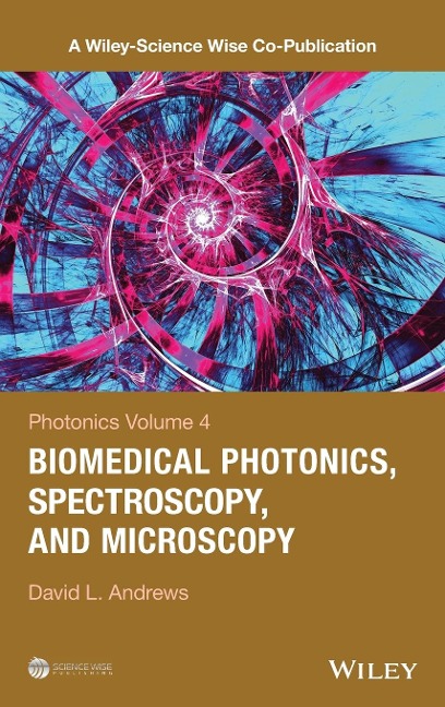 Photonics, Volume 4: Biomedical Photonics, Spectroscopy, and Microscopy