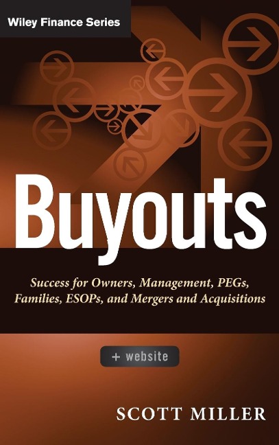 Buyouts, + Website: Success for Owners, Management, Pegs, Esops and Mergers and Acquisitions