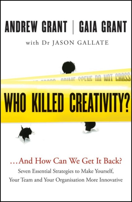 Who Killed Creativity?: ...and How Do We Get It Back?