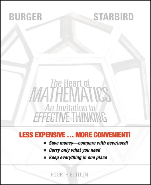 The Heart of Mathematics: An Invitation to Effective Thinking
