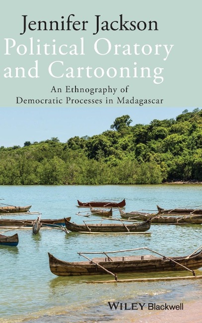 Political Oratory and Cartooning: An Ethnography of Democratic Process in Madagascar