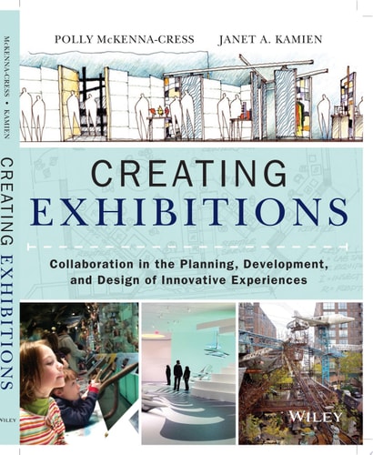 Creating Exhibitions Collaboration in the Planning, Development, and Design of Innovative Experiences