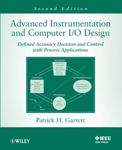 Advanced Instrumentation and Computer I/O Design Defined Accuracy Decision, Control, and Process Applications