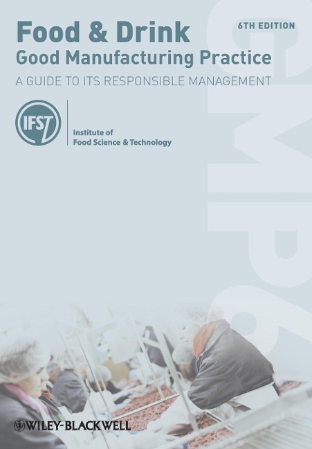 Food and Drink - Good Manufacturing Practice: A Guide to Its Responsible Management