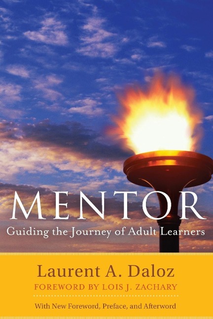 Mentor: Guiding the Journey of Adult Learners (with New Foreword, Introduction, and Afterword)