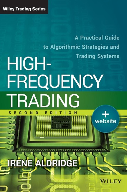 High-Frequency Trading: A Practical Guide to Algorithmic Strategies and Trading Systems