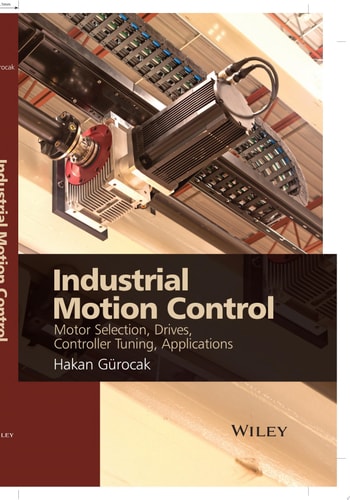 Industrial Motion Control Motor Selection, Drives, Controller Tuning, Applications
