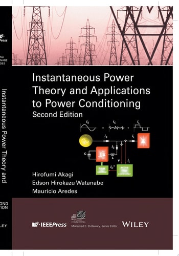 Instantaneous Power Theory and Applications to Power Conditioning