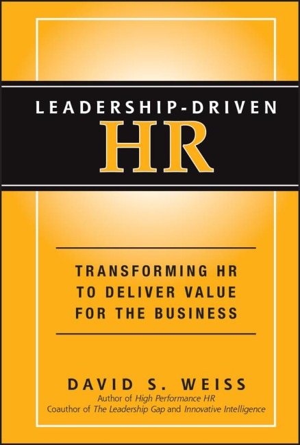 Leadership-Driven HR: Transforming HR to Deliver Value for the Business