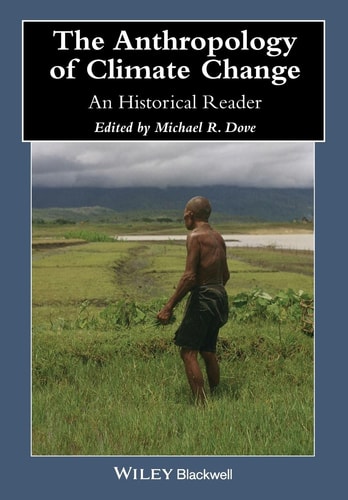 The Anthropology of Climate Change An Historical Reader