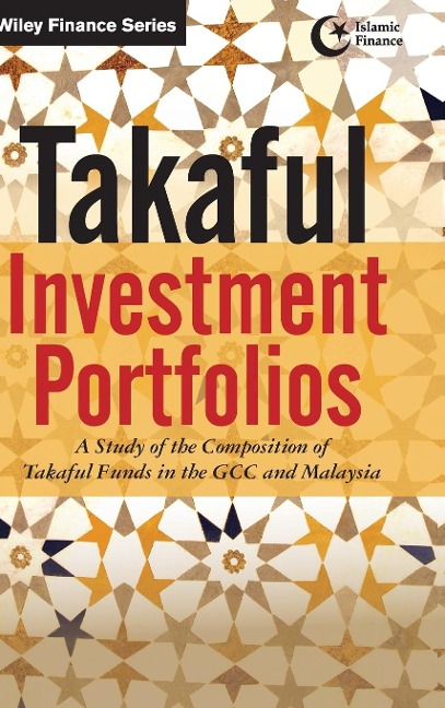 Takaful Investment Portfolios: A Study of the Composition of Takaful Funds in the Gcc and Malaysia