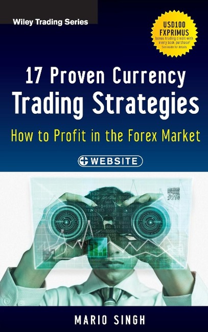 17 Proven Currency Trading Strategies, + Website: How to Profit in the Forex Market