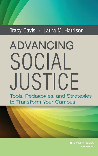 Advancing Social Justice: Tools, Pedagogies, and Strategies to Transform Your Campus