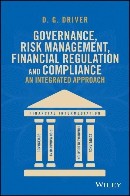 Governance, Risk Management, Financial Regulation and Compliance: An Integrated Approach