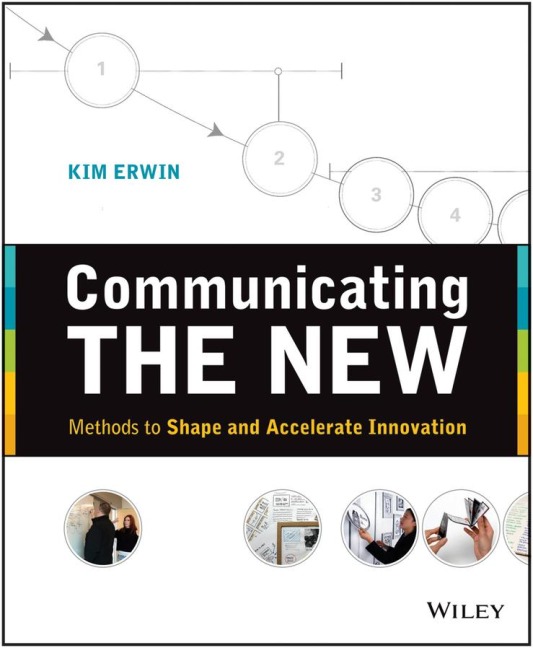 Communicating the New: Methods to Shape and Accelerate Innovation