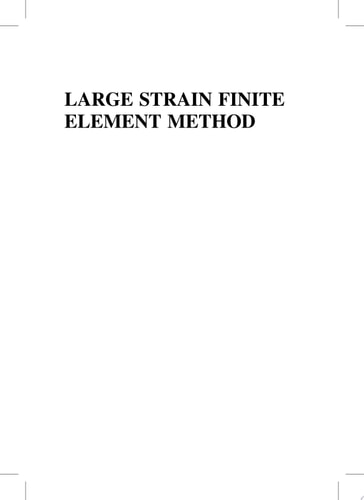 Large Strain Finite Element Method A Practical Course
