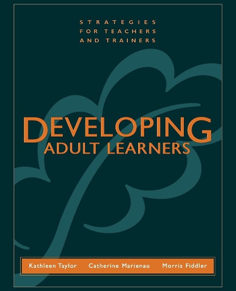 Developing Adult Learners: Strategies for Teachers and Trainers