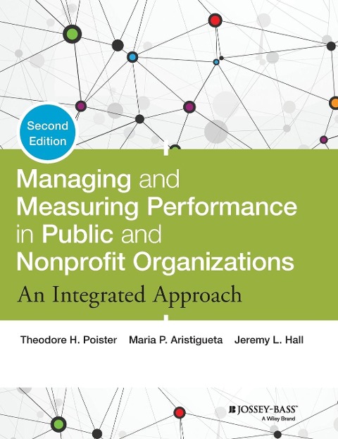 Managing and Measuring Performance in Public and Nonprofit Organizations