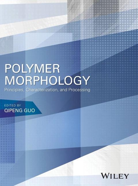 Polymer Morphology: Principles, Characterization, and Processing