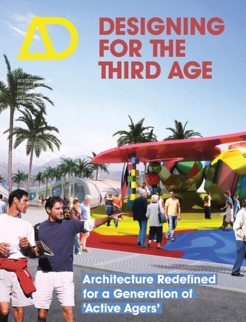 Designing for the Third Age: Architecture Redefined for a Generation of Active Agers