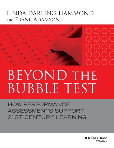 Beyond the Bubble Test: How Performance Assessments Support 21st Century Learning