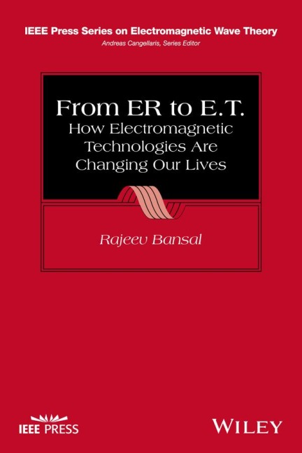 From Er to E.T.: How Electromagnetic Technologies Are Changing Our Lives