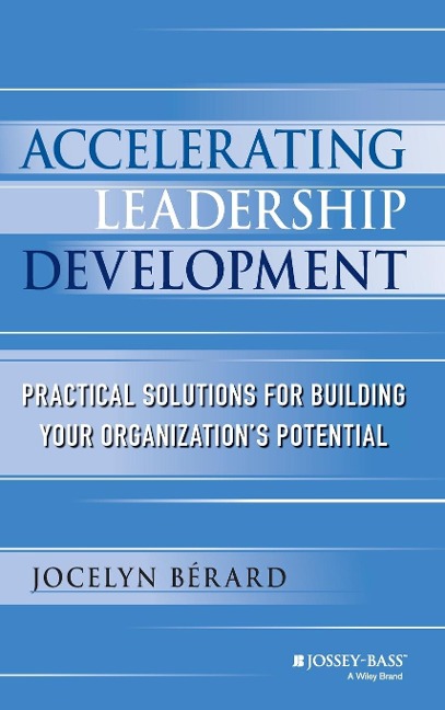 Accelerating Leadership Development: Practical Solutions for Building Your Organization's Potential