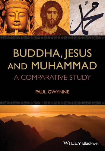 Buddha, Jesus and Muhammad A Comparative Study