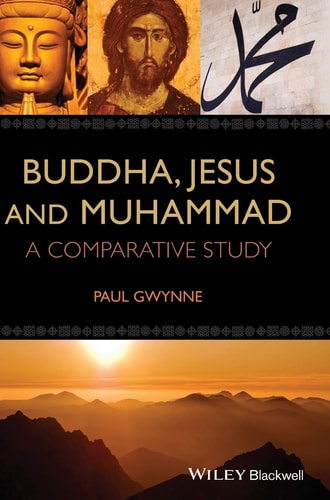 Buddha, Jesus and Muhammad A Comparative Study