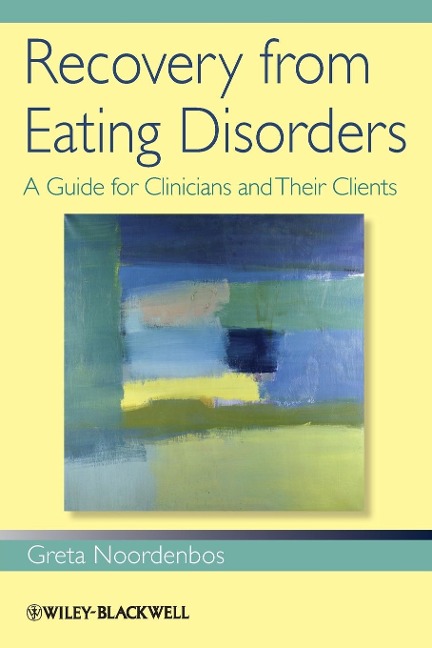 Recovery from Eating Disorders: A Guide for Clinicians and Their Clients