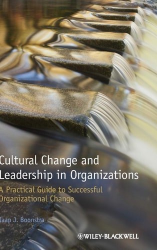 Cultural Change and Leadership in Organizations A Practical Guide to Successful Organizational Change