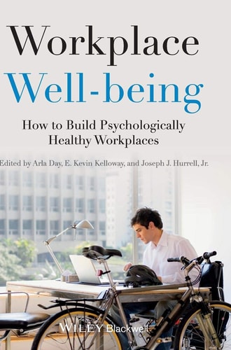 Workplace Well-being How to Build Psychologically Healthy Workplaces