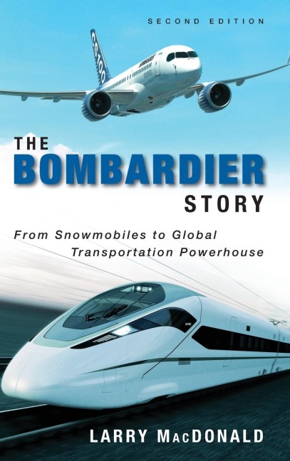 The Bombardier Story: From Snowmobiles to Global Transportation Powerhouse