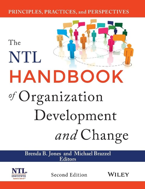 The Ntl Handbook of Organization Development and Change: Principles, Practices, and Perspectives