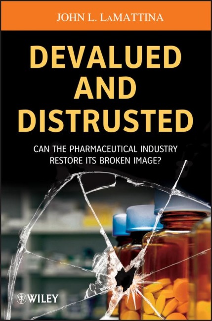 Devalued and Distrusted: Can the Pharmaceutical Industry Restore Its Broken Image?