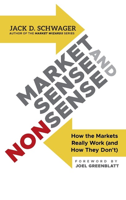 Market Sense and Nonsense: How the Markets Really Work (and How They Dont)