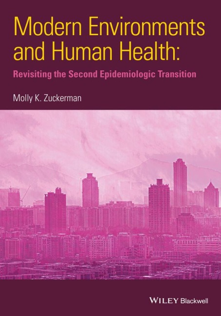 Modern Environments and Human Health: Revisiting the Second Epidemiological Transition
