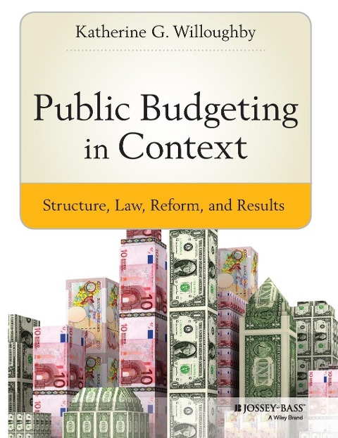 Public Budgeting in Context: Structure, Law, Reform and Results