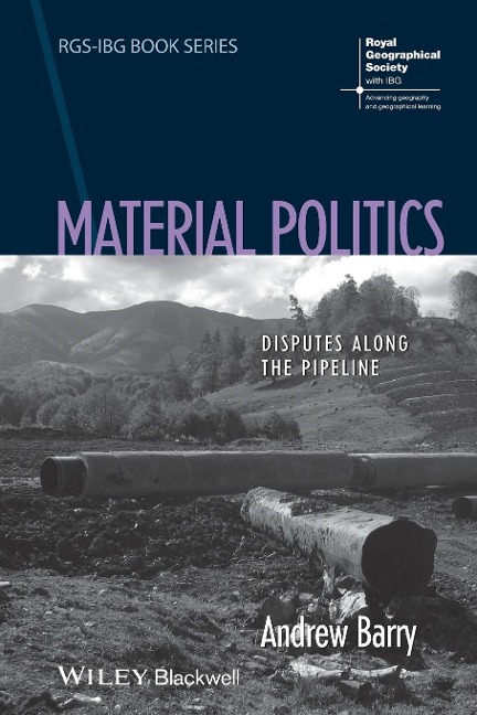 Material Politics: Disputes Along the Pipeline