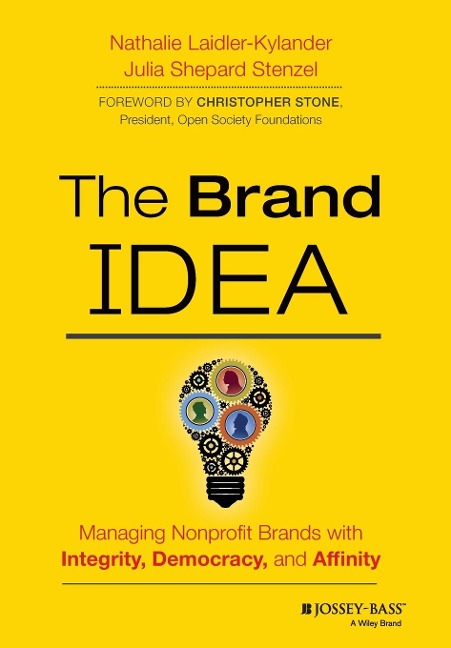 The Brand Idea: Managing Nonprofit Brands with Integrity, Democracy, and Affinity