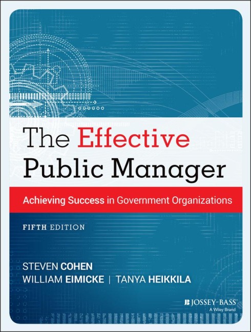 The Effective Public Manager: Achieving Success in Government Organizations