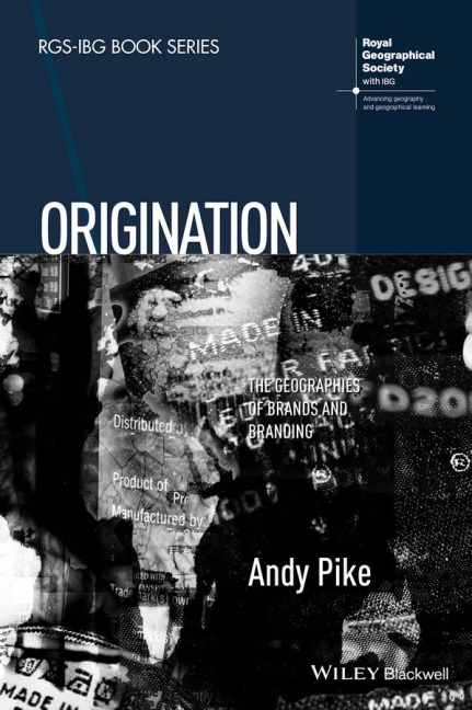 Origination: The Geographies of Brands and Branding