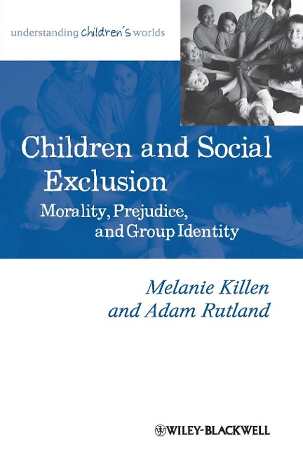 Children and Social Exclusion: Morality, Prejudice, and Group Identity