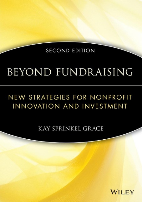 Beyond Fundraising: New Strategies for Nonprofit Innovation and Investment