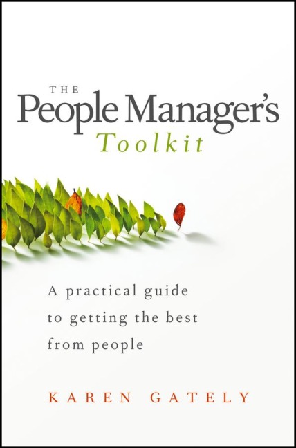 The People Manager's Tool Kit: A Practical Guide to Getting the Best from People