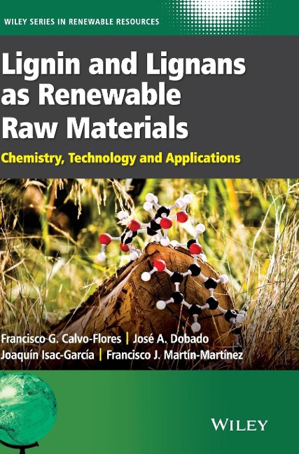 Lignin and Lignans as Renewable Raw Materials: Chemistry, Technology and Applications