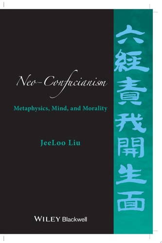 Neo-Confucianism Metaphysics, Mind, and Morality
