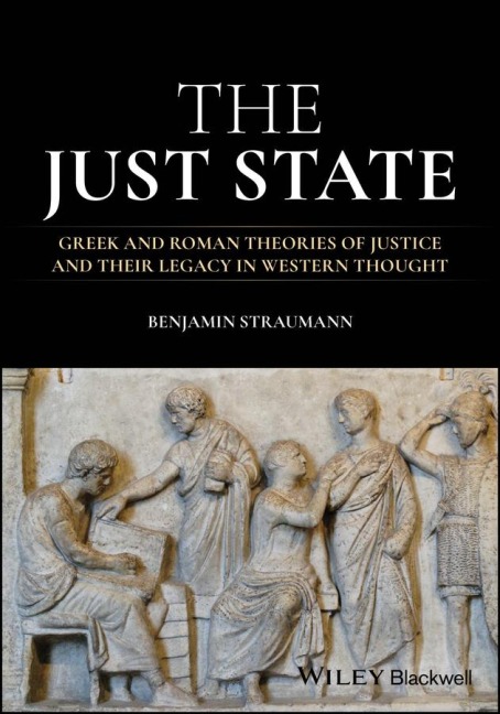 The Just State: Greek and Roman Theories of Justice and Their Legacy in Western Thought