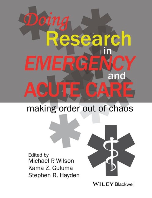 Doing Research in Emergency and Acute Care: Making Order Out of Chaos