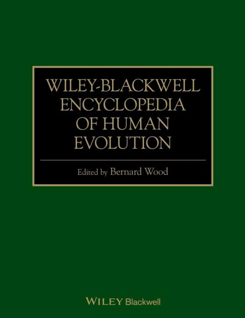 Wiley-Blackwell Encyclopedia of Human Evolution